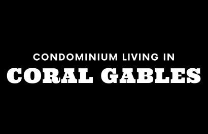 Condominium Living in Coral Gables
